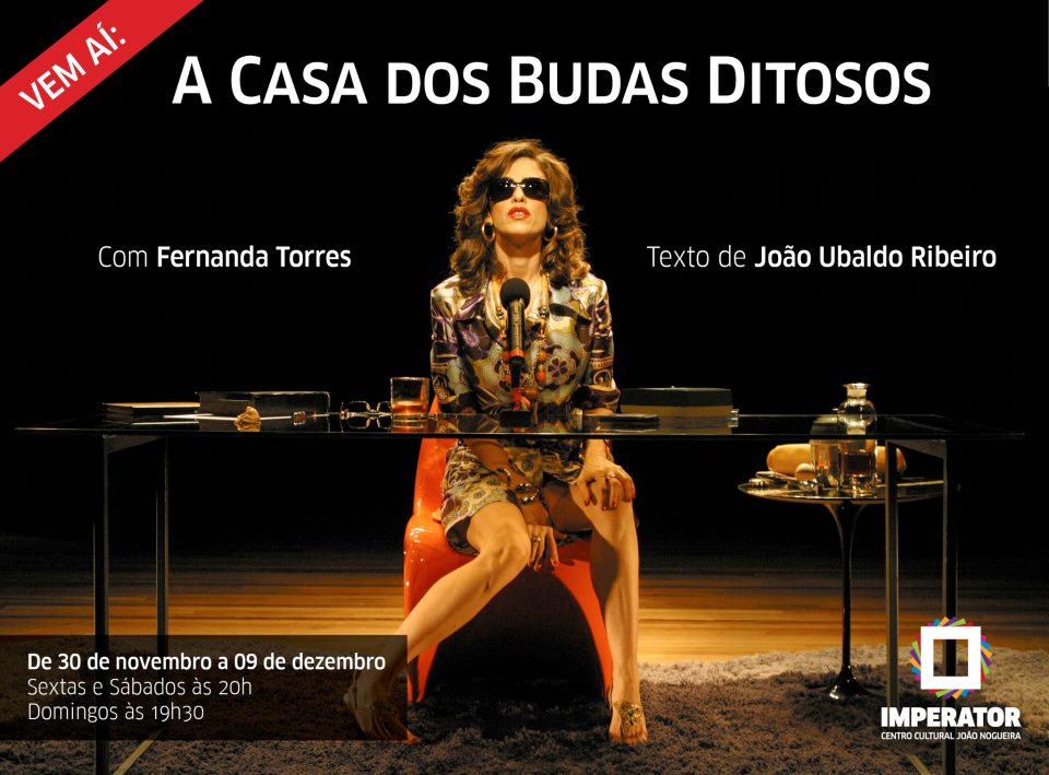 A Casa dos Budas Ditosos, com Fernanda Torres, no Rio