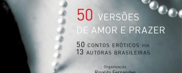 Chega hoje às livrarias 50 versões de Amor e Prazer (updated)